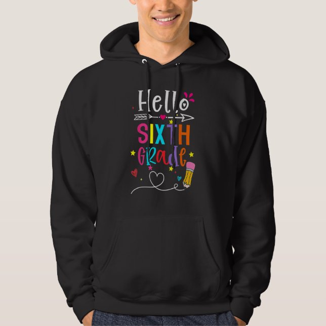 Back To School Hello Sixth Grade First Day Boy Gir Hoodie (Front)