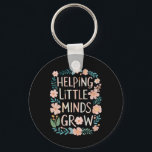 Back To School Helping Little Minds Grow Women's T Key Ring<br><div class="desc">Back To School Helping Little Minds Grow Women's Teacher</div>