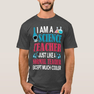 Back to school- i am a science teacher just like a T-Shirt