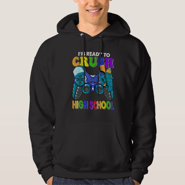 Back to School I m Ready to Crush High School Vide Hoodie (Front)