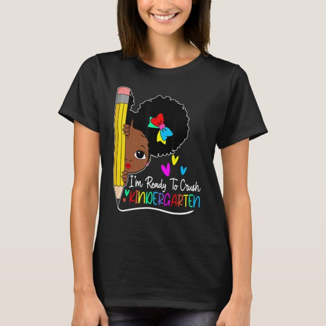 Back To School I m Ready To Crush Kindergarten Bla T-Shirt (Front)