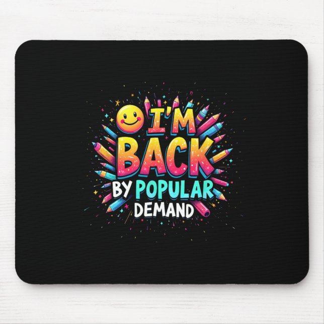 Back To School Im Back By Popular Demand Smile Fac Mouse Pad (Front)