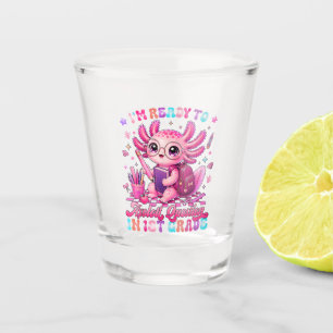 Back to School Im Ready to Axolotl Questions Shot Glass