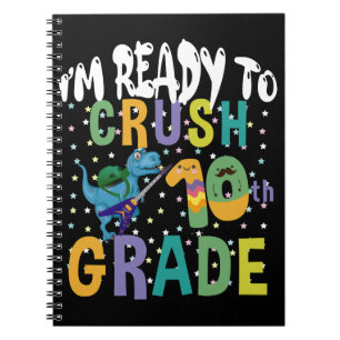 Back To School I'm Ready To Crush 10th Grade Dino Notebook
