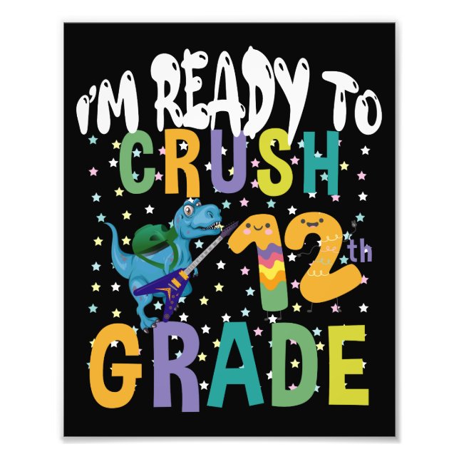 Back To School I'm Ready To Crush 12th Grade Dino Photo Print (Front)