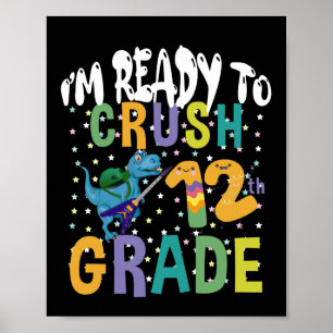 Back To School I'm Ready To Crush 12th Grade Dino Poster