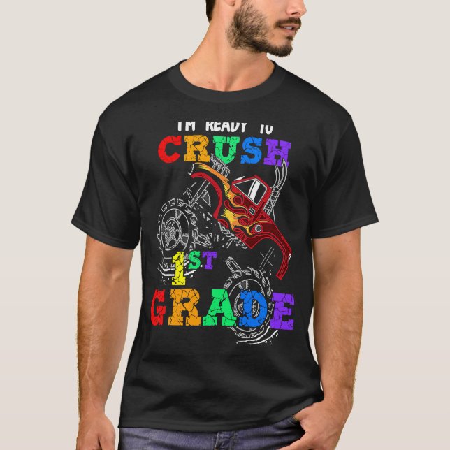 Back To School I'm Ready to Crush 1st Grade Monste T-Shirt (Front)