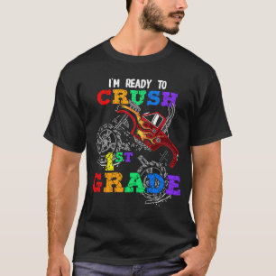 Back To School I'm Ready to Crush 1st Grade Monste T-Shirt