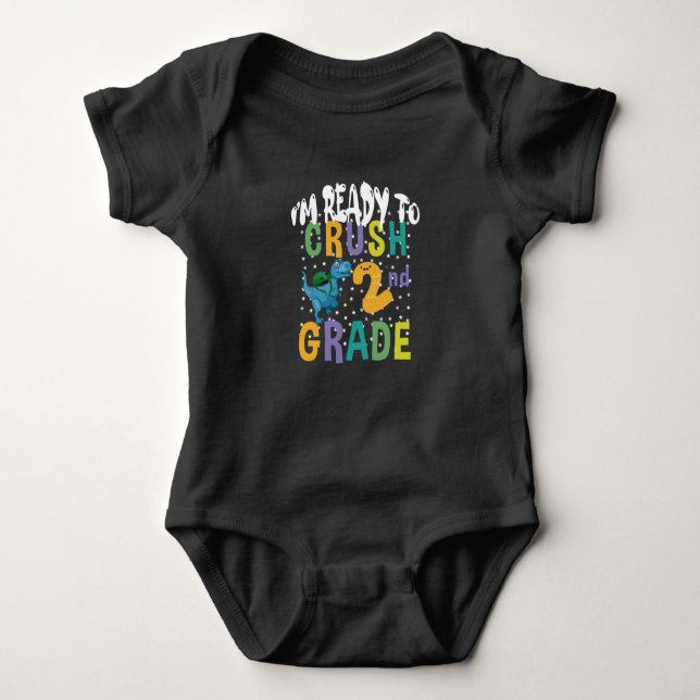 Back To School I'm Ready To Crush 2nd Grade Dino Baby Bodysuit (Front)