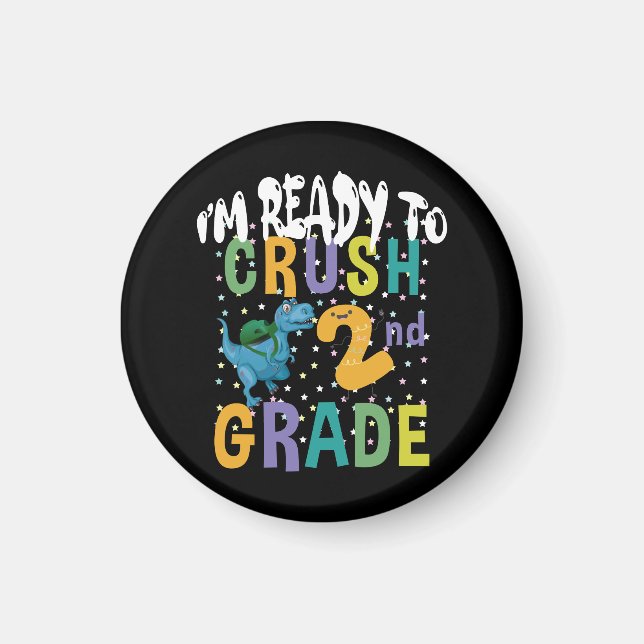Back To School I'm Ready To Crush 2nd Grade Dino Magnet (Front)