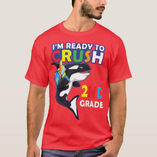 Back To School I'm Ready To Crush 2nd Grade Orca W T-Shirt