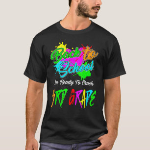 Back To School I'm Ready To Crush 3rd Grade Teache T-Shirt