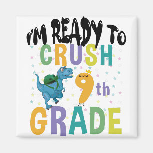 Back To School I'm Ready To Crush 9th Grade Dino Magnet