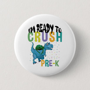 Back To School I'm Ready To Crush Pre-K Dinosaur 6 Cm Round Badge