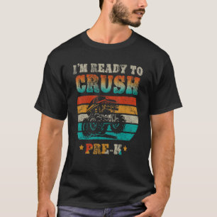 Back To School I'm Ready To Crush Pre k Monster Tr T-Shirt