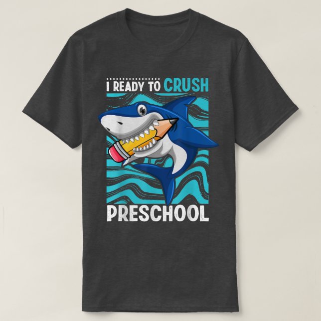 Back To School Im Ready To Crush Preschool Shark B T-Shirt (Design Front)