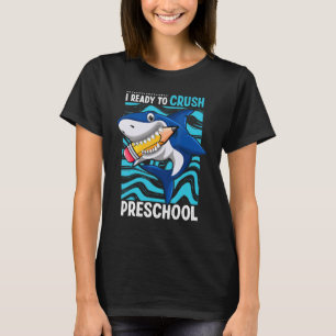 Back To School I'm Ready To Crush Preschool Shark  T-Shirt