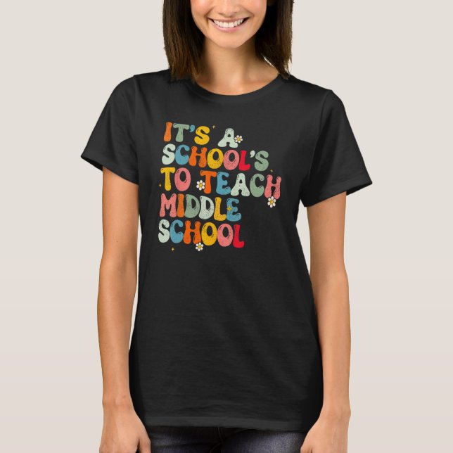Back To School It s A Good Day To Teach Middle Sch T-Shirt (Front)