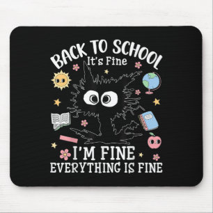 Back To School It’s Fine Funny Cat Student Humour Mouse Pad