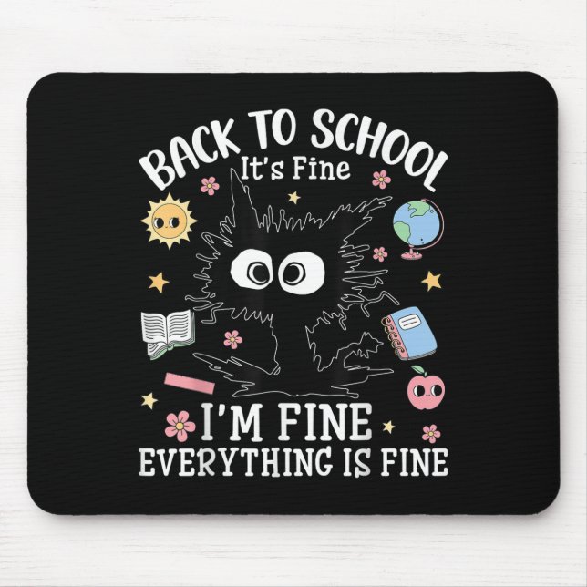 Back To School It’s Fine Funny Cat Student Humour  Mouse Pad (Front)