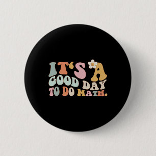 Back To School Its A Good Day To Do Math Teachers 6 Cm Round Badge