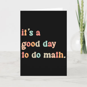 Back To School Its A Good Day To Do Math Teachers  Card