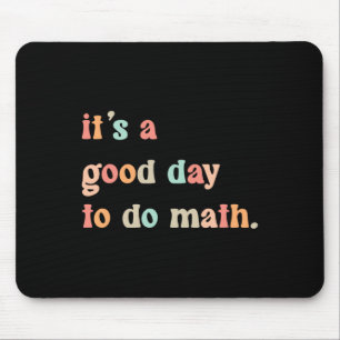 Back To School Its A Good Day To Do Math Teachers Mouse Pad