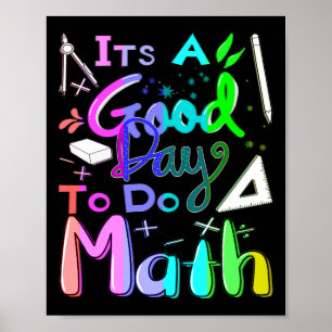 Back To School Its A Good Day To Do Math Teachers Poster