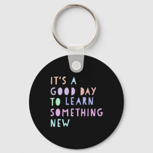 Back To School Its A Good Day To Learn Something N Key Ring