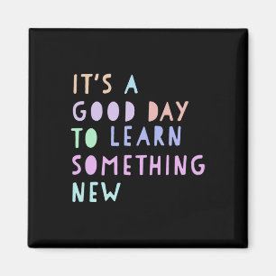 Back To School Its a Good Day to Learn Something N Magnet