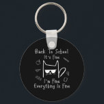 Back To School Its Fine I'm Fine Everything Is Fin Key Ring<br><div class="desc">Back To School Its Fine I'm Fine Everything Is Fine</div>