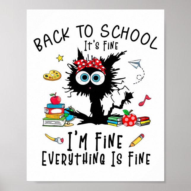 Back To School It's Fine Im Fine Funny Black Cat T Poster (Front)