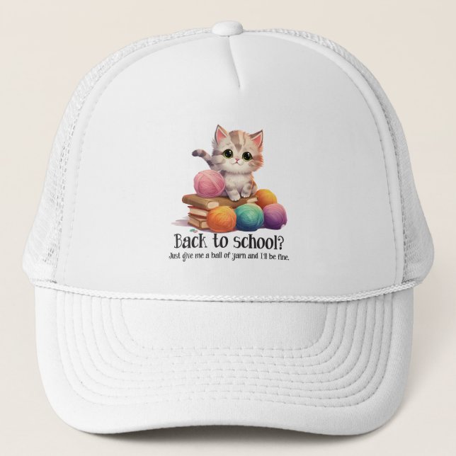Back To School? Just Give Me Yarn Trucker Hat (Front)