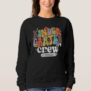 Back To School Kindergarten Crew First Day Of Scho Sweatshirt