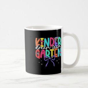 Back To School Kindergarten Dream Team Teacher Wom Coffee Mug