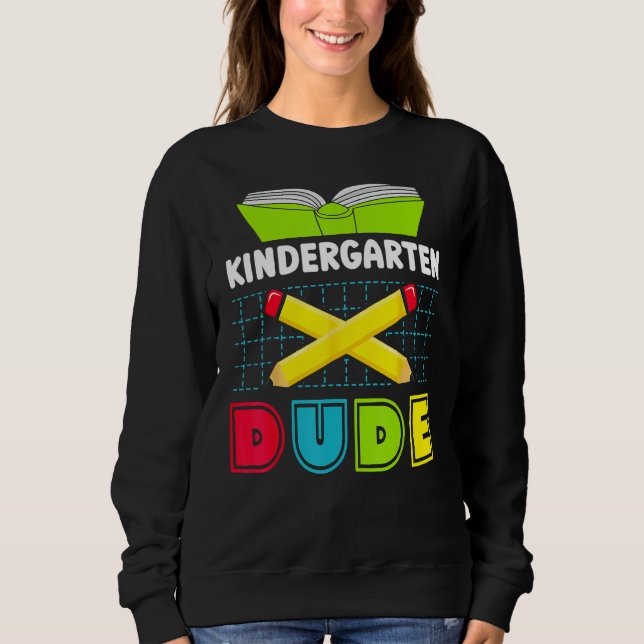 Back To School Kindergarten Dude Pencil Boys Kids Sweatshirt (Front)