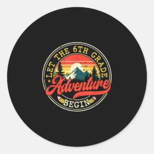 Back to school let the sixth 6th grade adventure classic round sticker