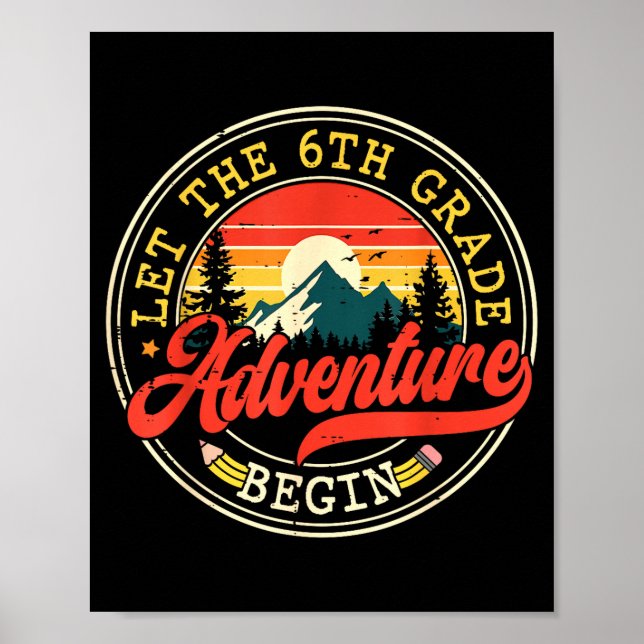 Back to school let the sixth 6th grade adventure poster (Front)