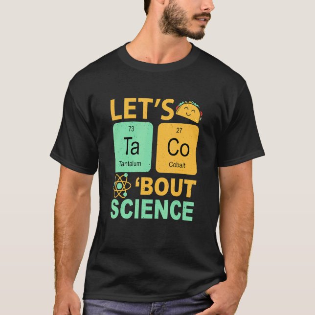 Back To School Let's Taco 'Bout Science Teachers S T-Shirt (Front)