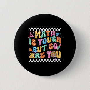 Back To School Math Teacher Math Is Tough But So A 6 Cm Round Badge