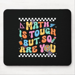 Back To School Math Teacher Math Is Tough But So A Mouse Pad