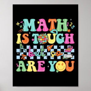 Back To School Math Teacher Math Is Tough But So A Poster