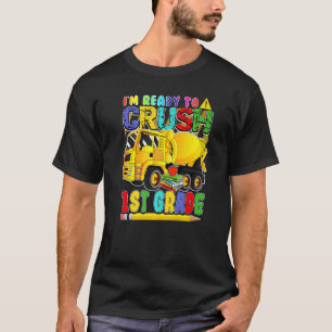 Back To School Mixer Truck Ready To Crush 1st Gra T-Shirt