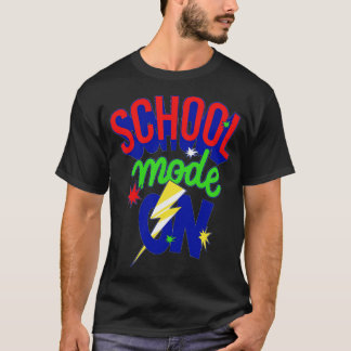 Back to School Mode On Teacher Student Principal S T-Shirt