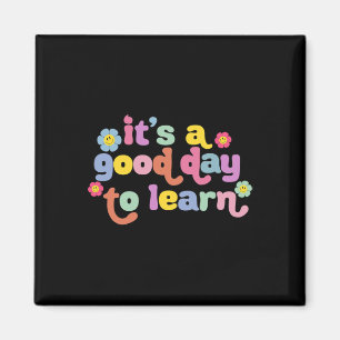 Back To School Motivational It's A Good Day To Lea Magnet