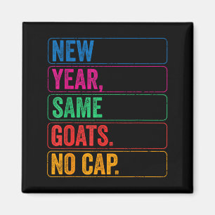 Back to school new year same goats no cap  magnet