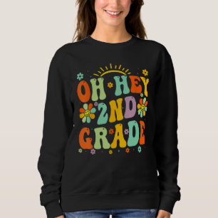 Back To School Oh Hey 2nd Grade Teacher Student Bo Sweatshirt