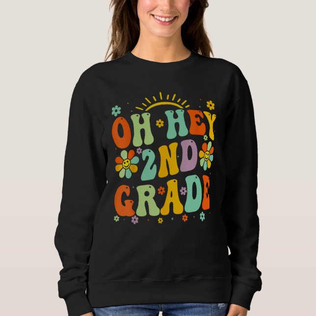 Back To School Oh Hey 2nd Grade Teacher Student Bo Sweatshirt (Front)