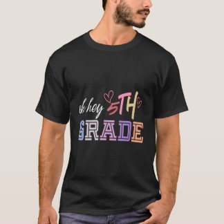 Back To School Oh Hey 5Th Grade Teachers Students T-Shirt