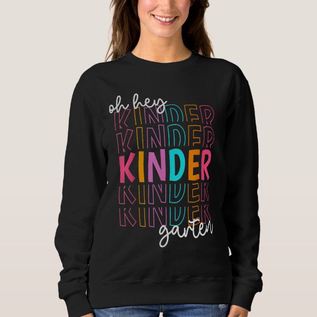 Back To School Oh Hey Kindergarten Teachers Women  Sweatshirt (Front)